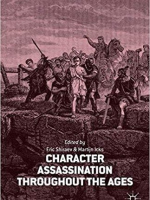Character Assassination throughout the Ages
